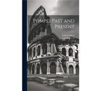Pompei Past and Present by Luigi Conforti Hardcover Book Luigi Conforti (Auteur)