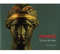 Pompéi - Un Art De Vivre