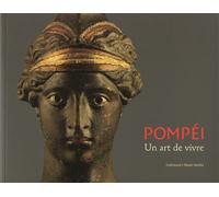 Pompéi, un art de vivre Exposition, Fondation Dina Vierny-Musée Maillol - Antonio Varone - Gallimard - broché - Catalogue d'exposition