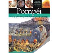 Pompei. Vie Et Destruction D'Une Cite Romaine