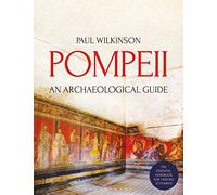 Pompeii: An Archaeological Guide
