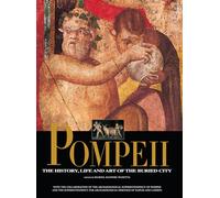 Pompeii The History, Life, and Art of the Buried City /anglais