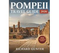 Pompeii Travel Guide 2026: Discover Ancient Ruins, Insider Tips, and Essential Itineraries for Visiting Pompeii, Naples, and the Amalfi Coast