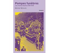Pompes funèbres - Les morts illustres 1871-1914