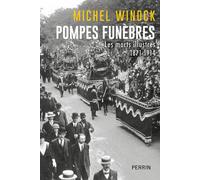 Pompes funèbres - Les morts illustres 1871-1914 Michel Winock (Auteur)