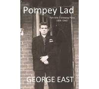 Pompey Lad: Part One - Growing Pains - 1954-1960
