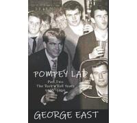 Pompey Lad - Part Two: 1960 - 1965 The Rock 'n' Roll Years
