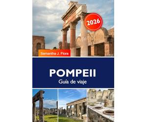 Pompeya Guía de viaje 2026: Explora ruinas antiguas, el Monte Vesubio, historia, tours y joyas ocultas en Italia