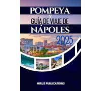 POMPEYA Y GUÍA DE VIAJE DE NÁPOLES 2025