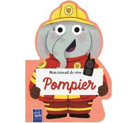Pompier - Mon travail de rêve - Collectif - Yoyo Books - cartonné - Album jeunesse