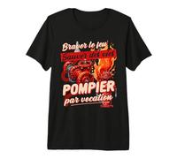 Pompier par Vocation Sapeur-Pompier héroïque feu Original T-Shirt Haut de Gamme