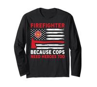 Pompier Parce Que Les flics Ont Aussi Besoin de héros Manche Longue