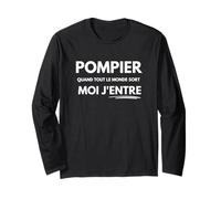 Pompier Quand Tout Le Monde Sort Moi j'Entre Fierté Héros Manche Longue