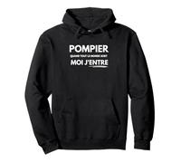 Pompier Quand Tout Le Monde Sort Moi j'Entre Fierté Héros Sweat à Capuche
