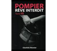 POMPIER, rêve interdit: Tome 7