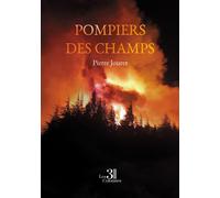 Pompiers des champs - Pierre Jouret - Trois Colonnes - broché - Témoignage