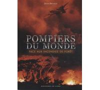 Pompiers du monde face aux incendies de forêt