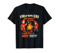 Pompiers : Nous Le Faisons Chaud Puis sortons Le Jour du Champ T-Shirt