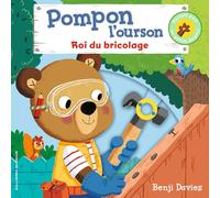 Pompon l’ourson roi du bricolage - De 1 à 4 ans