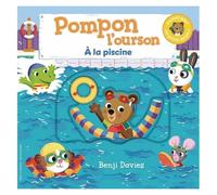 Benji Davies – Pompon l'ourson : À la piscine – Album éveil dès la naissance – Cartonné