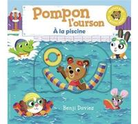 Benji Davies – Pompon l'ourson : À la piscine – Album éveil dès la naissance – Cartonné