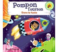 Benji Davies – Pompon l'ourson : Dans la fusée – Album éveil dès la naissance – Cartonné