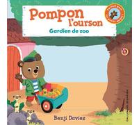 Pompon l'ourson : Gardien de zoo - Benji Davies - Gallimard jeunesse - cartonné - Album éveil dès la naissance