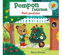 Pompon l'ourson : Petit jardinier