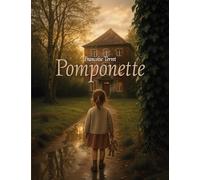 Pomponette: Rien par sa naissance tout par sa descendance