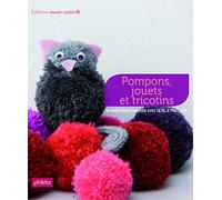 Pompons, jouets et tricotins : 38 idées pour s'amuser avec le fil à tricoter