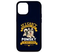 Pomsky If I Can't Bring My Dog Im Not Going Coque pour iPhone 12/12 Pro