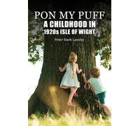 Pon My Puff: A Childhood in 1920s Isle of Wight