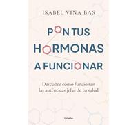 Pon Tus Hormonas a Funcionar / Put Your Hormones to Work