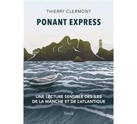 Thierry Clermont – Ponant Express – Une lecture sensible des îles de la Manche et de l'Atlantique