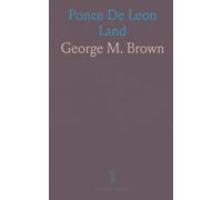 Ponce De Leon Land: St. Augustine, Florida, Traditions and Early History of the Oldest Fortress and City in the United States