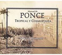 Ponce, M. - Tropical Y Cosmopolita