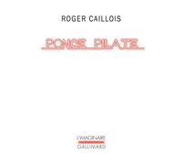 Roger Caillois – Ponce Pilate – Roman – Poche – Gallimard