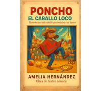 Poncho El Caballo Loco: El sueño loco del caballo que imitaba a su dueño
