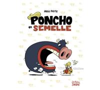 Poncho et Semelle - L'intégrale Tomes 1, 2, 3 - Hugo Piette - Sarbacane - broché - Bande dessinée