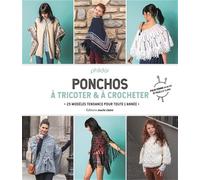 Ponchos à tricoter et à crocheter: 25 modèles tendance pour toute l'année