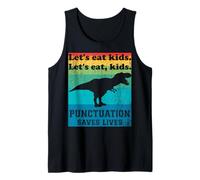 Ponctuation Saves Lives Funny Let's Eat Kids English Grammar Débardeur