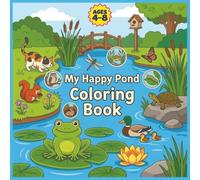 Pond Life Coloring Book for Kids Ages 4-8: Cute Fish, Frogs, Ducks, and Backyard Pond Animals Through All Four Seasons