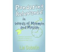 Pondering Relevance in Words of Mormon and Mosiah: Meaningful Application of The Book of Mormon for People with No Time to Study