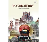 PONDICHERRY: The Colonial Legacy