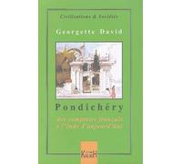 Pondichéry - Des Comptoirs Français À L'inde D'aujourd'hui