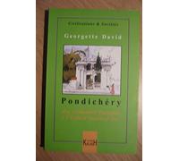Pondichéry : Des comptoirs français à l'Inde d'aujourd'hui