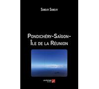 Pondichéry-Saïgon-Île de la Réunion