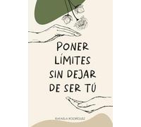 PONER LÍMITES SIN DEJAR DE SER TÚ
