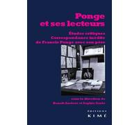 Ponge Et Ses Lecteurs - Etudes Critiques, Correspondance Inédite De Francis Ponge Avec Son Père