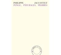 Ponge, prairies, pâturages - Philippe Jaccottet - Bruit Du Temps - broché - Essai